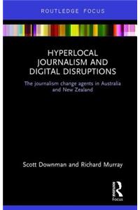 Hyperlocal Journalism and Digital Disruptions