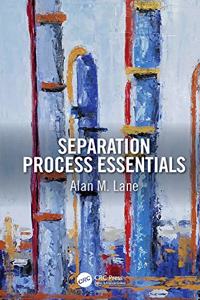Separation Process Essentials [Hardcover] Lane, Alan M.