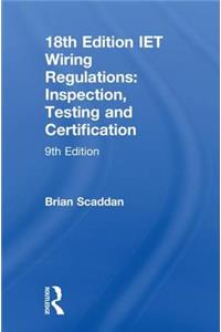 Iet Wiring Regulations: Inspection, Testing and Certification