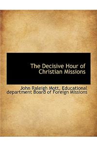 The Decisive Hour of Christian Missions