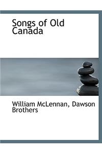 Songs of Old Canada