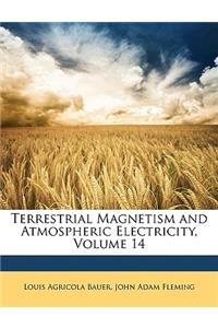 Terrestrial Magnetism and Atmospheric Electricity, Volume 14