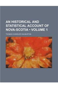 An Historical and Statistical Account of Nova-Scotia (Volume 1)