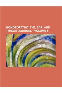 Homoeopathic Eye, Ear, and Throat Journal (Volume 5)