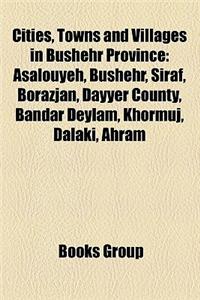 Cities, Towns and Villages in Bushehr Province