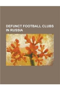 Defunct Football Clubs in Russia