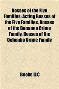 Bosses of the Five Families: Acting Bosses of the Five Families, Bosses of the Bonanno Crime Family, Bosses of the Colombo Crime Family