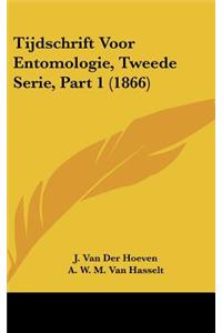 Tijdschrift Voor Entomologie, Tweede Serie, Part 1 (1866)