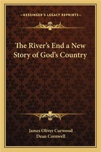 River's End a New Story of God's Country