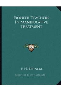 Pioneer Teachers in Manipulative Treatment