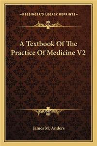 Textbook of the Practice of Medicine V2