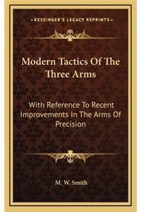 Modern Tactics of the Three Arms