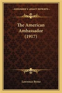 American Ambassador (1917) the American Ambassador (1917)