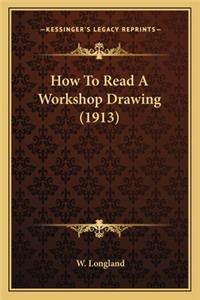How to Read a Workshop Drawing (1913)