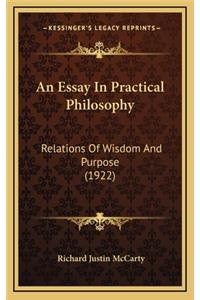 An Essay in Practical Philosophy
