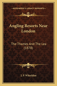Angling Resorts Near London
