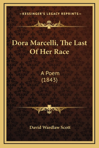 Dora Marcelli, The Last Of Her Race