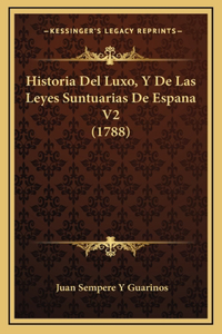 Historia Del Luxo, Y De Las Leyes Suntuarias De Espana V2 (1788)