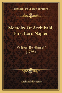 Memoirs Of Archibald, First Lord Napier