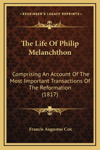 Life Of Philip Melanchthon