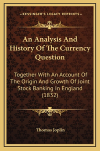 An Analysis And History Of The Currency Question