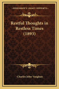 Restful Thoughts in Restless Times (1893)