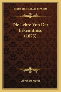 Lehre Von Der Erkenntniss (1875)