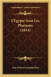 L'Egypte Sous Les Pharaons (1814)