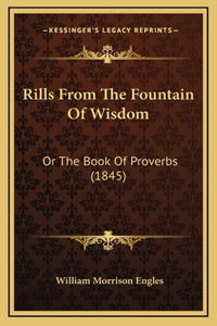 Rills From The Fountain Of Wisdom