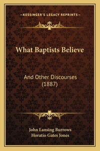 What Baptists Believe