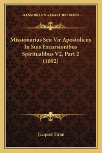 Missionarius Seu Vir Apostolicus In Suis Excursionibus Spiritualibus V2, Part 2 (1692)