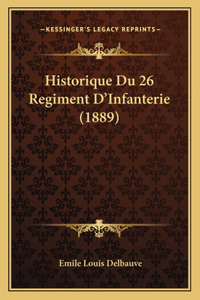 Historique Du 26 Regiment D'Infanterie (1889)