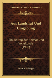 Aus Landshut Und Umgebung