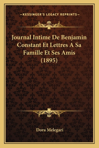 Journal Intime De Benjamin Constant Et Lettres A Sa Famille Et Ses Amis (1895)