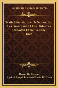 Traite D'Aristarque De Samos, Sur Les Grandeurs Et Les Distances Du Soleil Et De La Lune (1823)