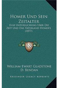 Homer Und Sein Zeitalter