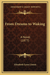 From Dreams to Waking