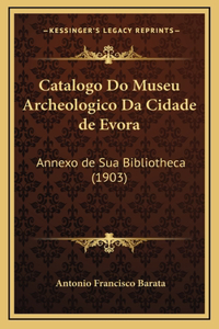 Catalogo Do Museu Archeologico Da Cidade de Evora