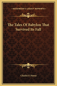 The Tales Of Babylon That Survived Its Fall