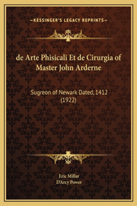 de Arte Phisicali Et de Cirurgia of Master John Arderne