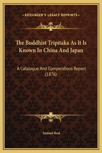 Buddhist Tripitaka As It Is Known In China And Japan