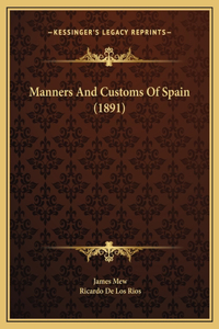 Manners And Customs Of Spain (1891)