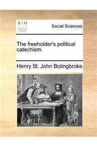 The freeholder's political catechism.