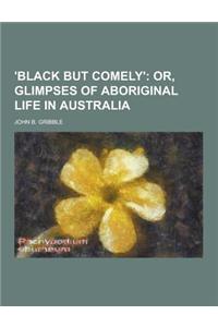 'Black But Comely'