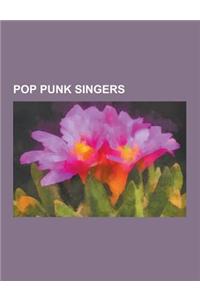 Pop Punk Singers: Billie Joe Armstrong, Debbie Harry, Fefe Dobson, Mark Hoppus, the Veronicas, Tom Delonge, Belinda Carlisle, Marion Rav