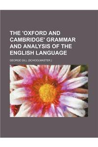 The 'Oxford and Cambridge' Grammar and Analysis of the English Language