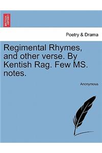 Regimental Rhymes, and Other Verse. by Kentish Rag. Few Ms. Notes.