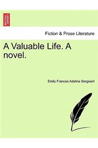 Valuable Life. a Novel.