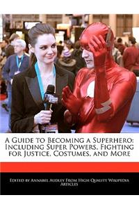 A Guide to Becoming a Superhero