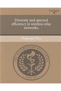 Diversity and Spectral Efficiency in Wireless Relay Networks.